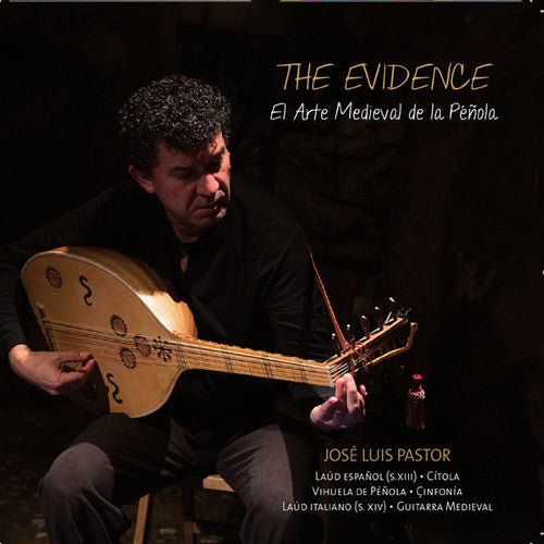 Jose Pastor Luis/ Jose Pastor Luis - Evidence: The Medieval Art of the Plectrum