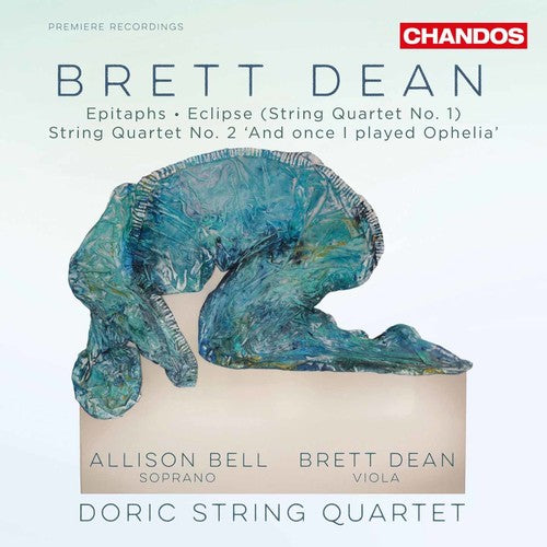 Dean/ Doric String Quartet/ Brett Dean/ Bell - Chamber Works