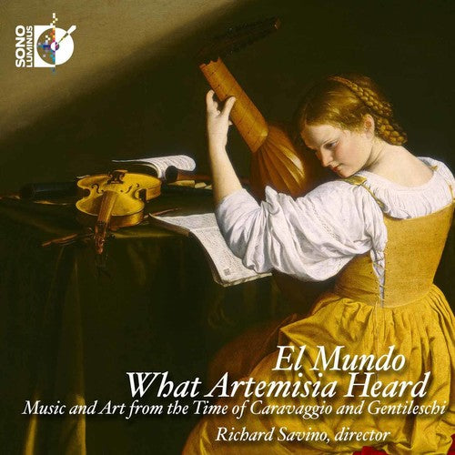 Kapsberger/ El Mundo/ Savino - What Artemisia Heard