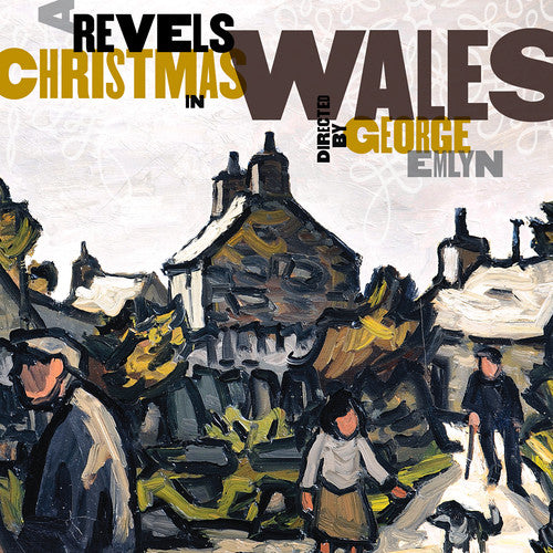 Christmas Revels - A Revels Christmas in Wales
