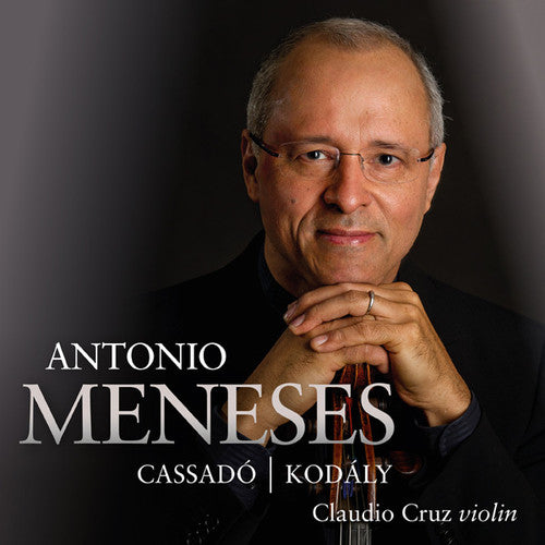 Kodaly/ Antonio Meneses - Works for Solo Cello