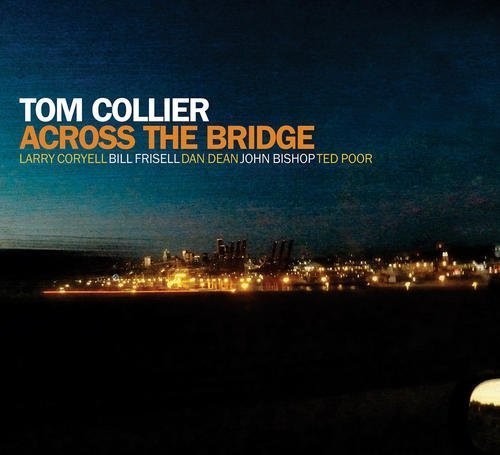 Tom Collier - Across the Bridge