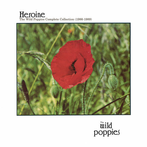 Wild Poppies - Heroine: The Complete Wild Poppies Collection (1986-1989)