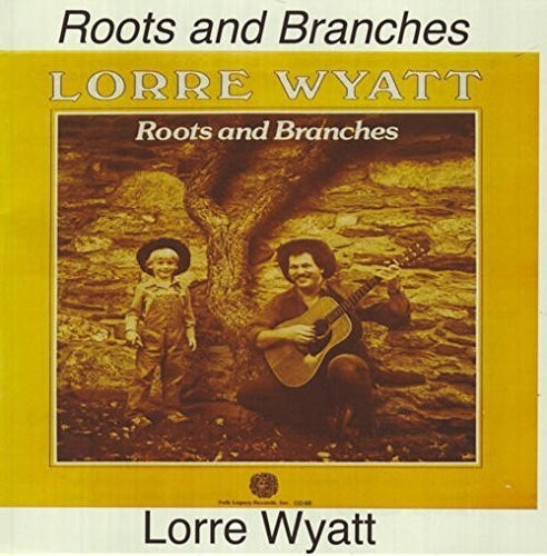 Lorre Wyatt - Roots & Branches