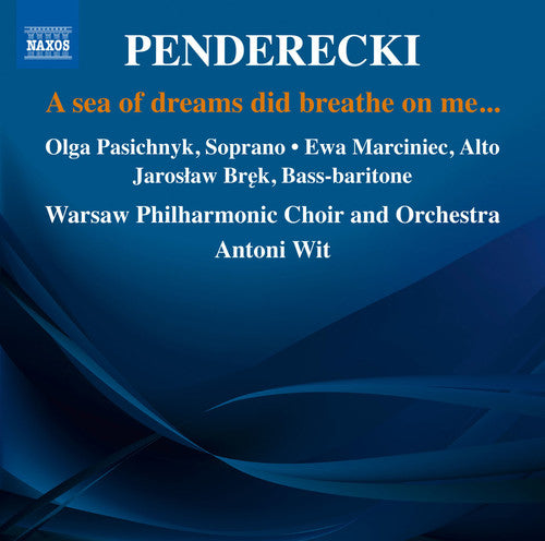Penderecki/ Pasiecznik/ Warsaw Philharmonic Orch - A Sea of Dreams Did Breath on Me