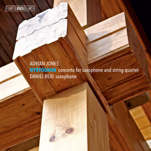 Jones/ Reid/ Eriksson/ Crisostomo/ Wallgren - Nybyggnan - Concerto for Saxophone & String