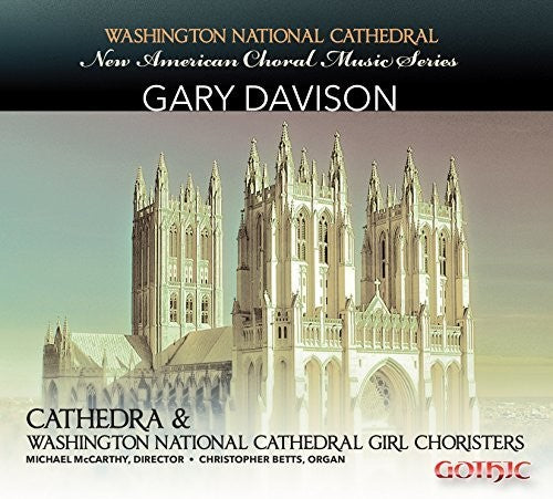 Davison/ Cathedra Vocal Ensemble/ McCarthy - New American Choral Music Series: Gary Davison