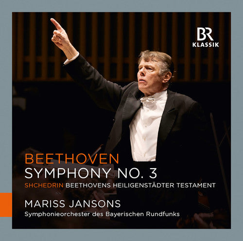 Beethoven/ Jansons/ Bavarian Radio Symphony Orch - Symphony No. 3 Eroica - Shchedrin: Symphony