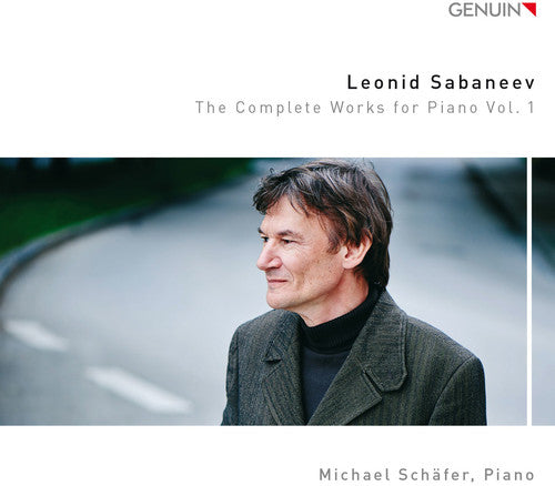 Sabaneev/ Michael Schafer - Complete Works for Piano 1
