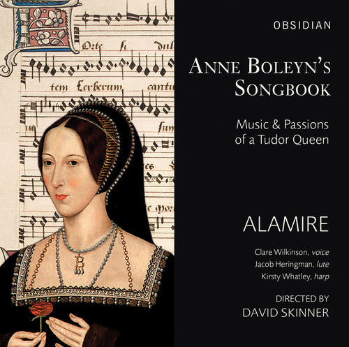 Desprez/ Alamire/ Skinner/ Wilkinson/ Heringma - Anne Boleyn's Songbook - Music & Passions of a