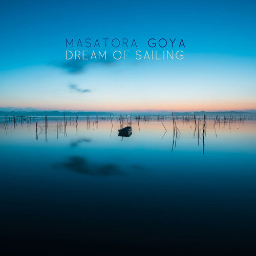 Goya/ Boltes/ Duo Anova/ Kuo/ Fader - Dream of Sailing