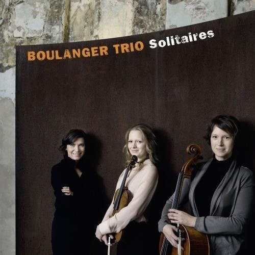 Bonis/ Grieg/ Bloch/ Boulanger/ Boulanger Trio - Solitaires