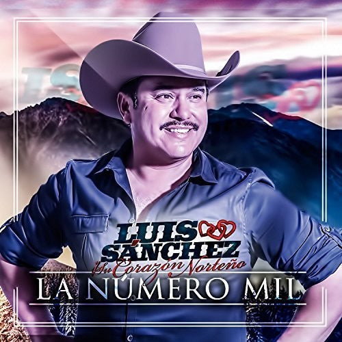 Luis Y U Corazon Norteno Sanchez - La Numero Mil