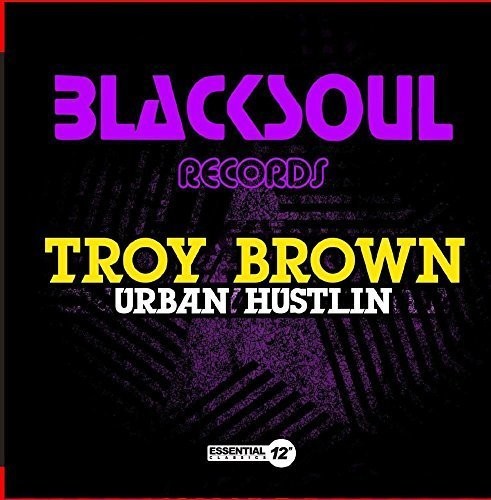 Troy Brown - Urban Hustlin