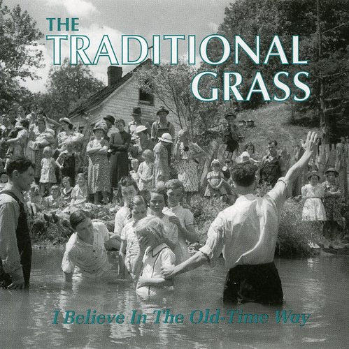 Traditional Grass - I Believe In Old-time Way