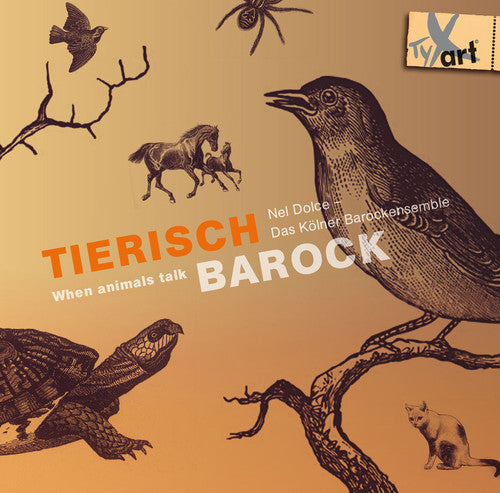 Biber/ Dolce/ Das Kolner Barockensemble/ Buyken - Tierisch Barock - When Animals Talk