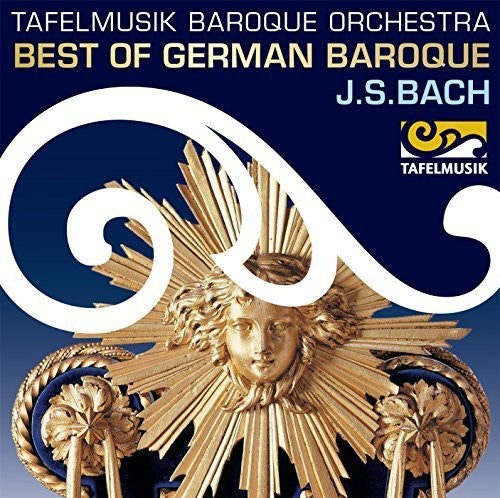 J.S. Bach / Tafelmusik Baroque Orchestra/ Taurins - Best of German Baroque - Bach