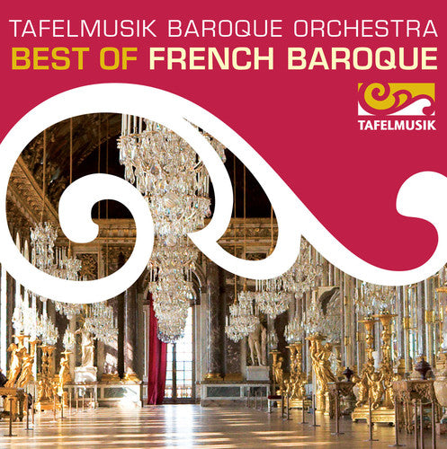 Lully/ Tafelmusik Baroque Orchestra/ Taurins - Best of French Baroque
