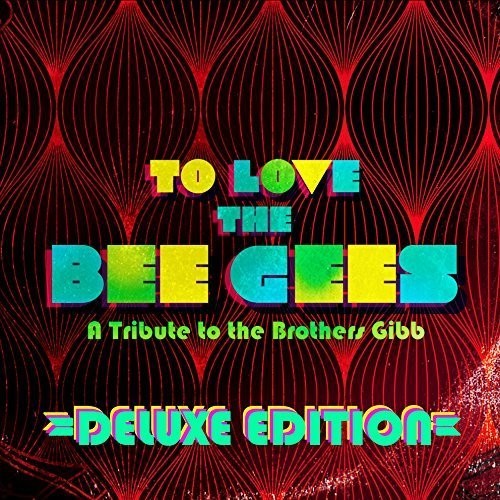 To Love the Bee Gees/ Various - To Love the Bee Gees