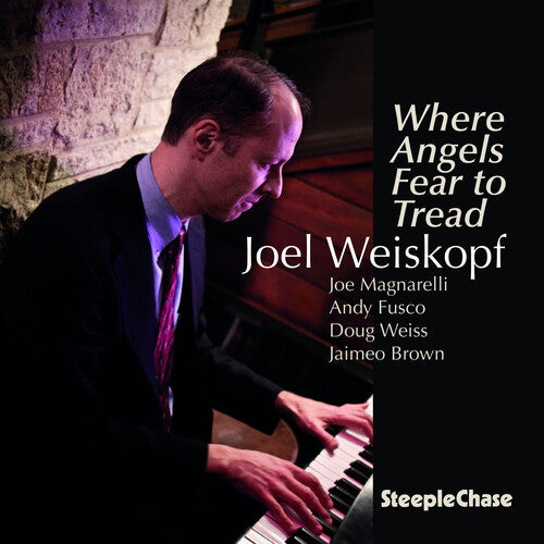 Joel Weiskopf - Where Angels Fear to Tread