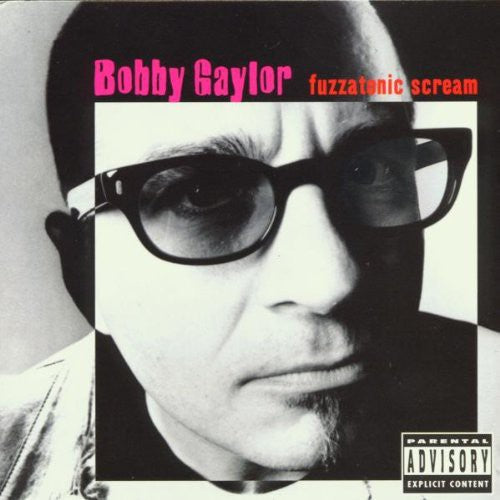 Bobby Gaylor - Fuzzatonic Scream