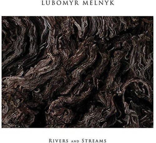 Lubomyr Melnyk - Rivers & Streams