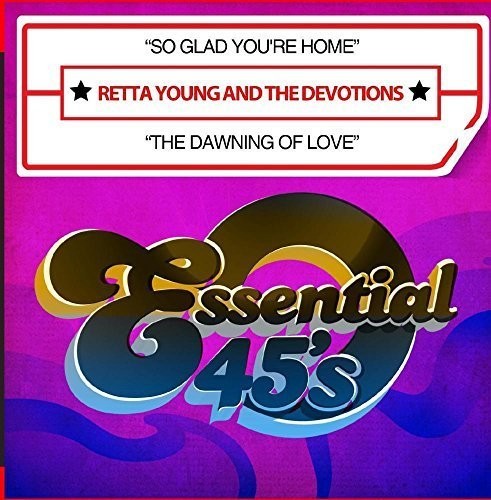 Retta Young & the Devotions - So Glad You're Home / the Dawning of Love