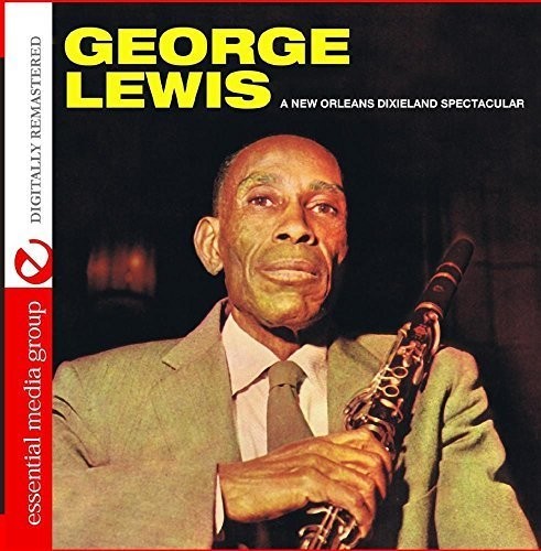 George Lewis - A New Orleans Dixieland Spectacular