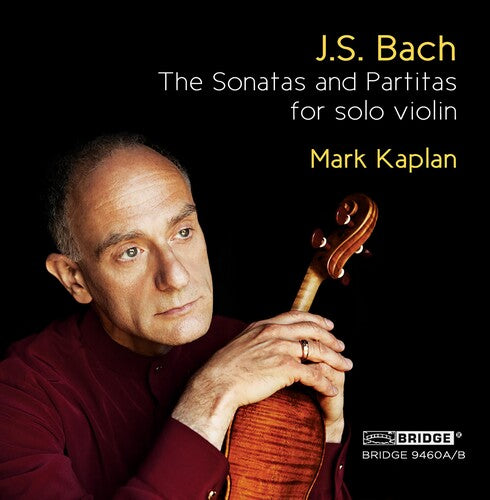 J.S. Bach / Kaplan - J.S. Bach: Sonatas & Partitas Mark Kaplan