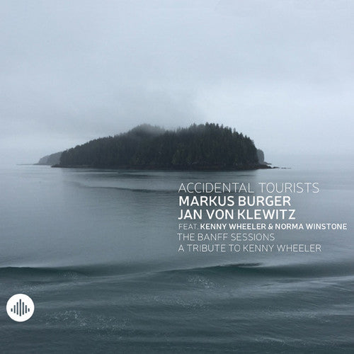 Accidental Tourists - The Banff Sessions: A Tribute to Kenny Wheeler