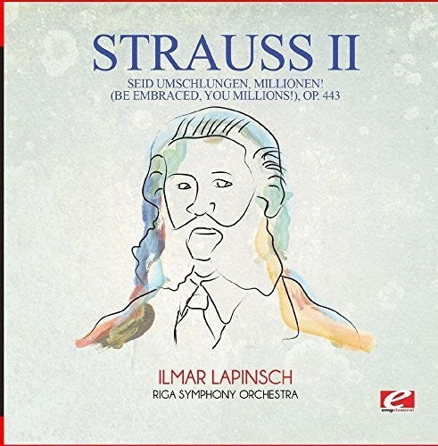 Strauss - Seid Umschlungen Millionen (Be Embraced You)