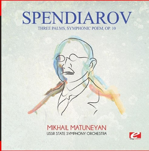 Spendiarov - Three Palms Symphonic Poem Op. 10
