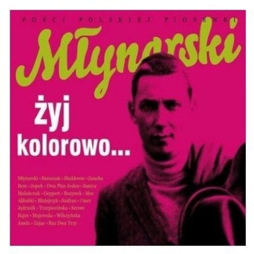 Mlynarski. Zyj Kolorowo/ Various - Mlynarski. Zyj Kolorowo / Various