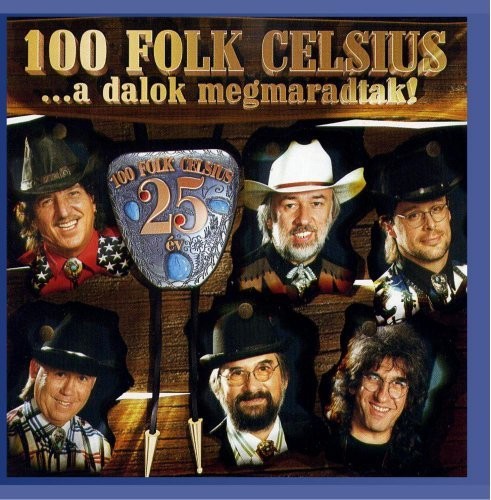 100 Folk Celsius - Dalok Megmaradtak