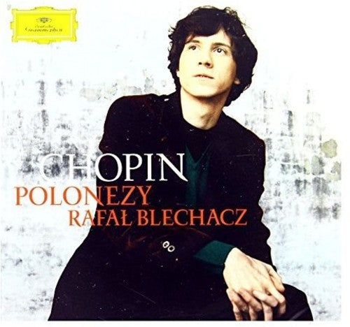 Rafal Blechacz - Chopin: Polonaises