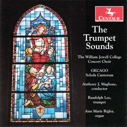 Baros/ Lee/ William Jewell College Concert Choir - The Trumpet Sounds