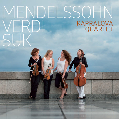 Mendelssohn/ Kapralova Quartet - Mendelssohn, Verdi & Suk: String Quartets