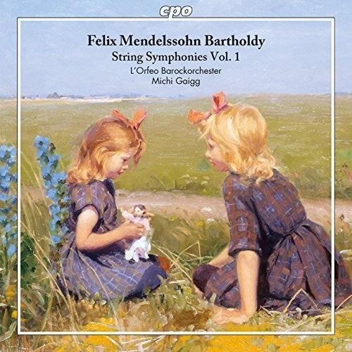 Mendelssohn/ L'Orfeo Barockorchester/ Gaigg - Mendelssohn: String Symphonies, Vol. 1