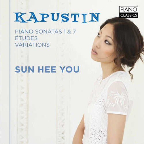 Kapustin/ Sun Hee You - Kapustin: Piano Works