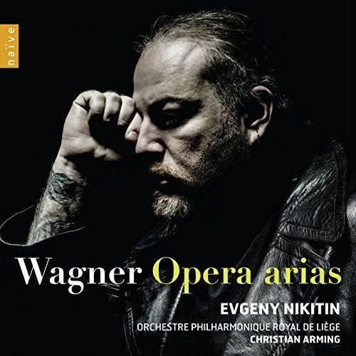 Wagner/ Nikitin/ Orchestre Philharmonique Royal - Wagner: Opera Arias - Evgeny Nikitin