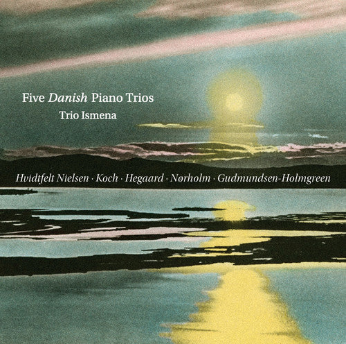 Gudmundsen-Holmgreen/ Trio Ismena - Five Danish Piano Trios