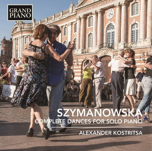 Szymanowska/ Alex Kostritsa - Szymanowska: Complete Dances for Solo Piano