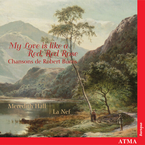 Meredith Hall / La Nef - My Love Is Like a Red Red Rose