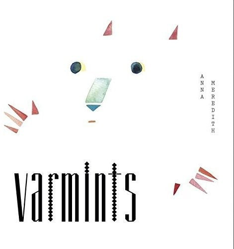 Anna Meredith - Varmints