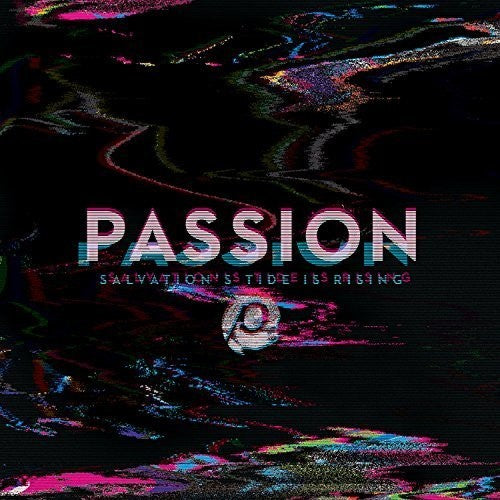 Passion - Salvation's Tide Is Rising
