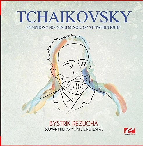 Tchaikovsky - Tchaikovsky: Symphony No. 6 in B Minor, Op. 74 Pathetique