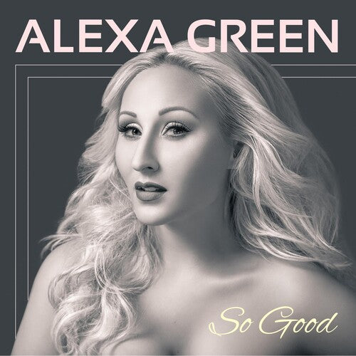 Alexa Green - So Good