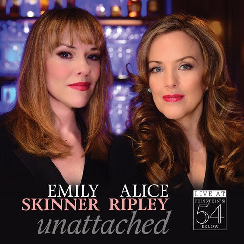 Emily Skinner / Alice Ripley - Unattached - Live At Feinstein's/54 Below