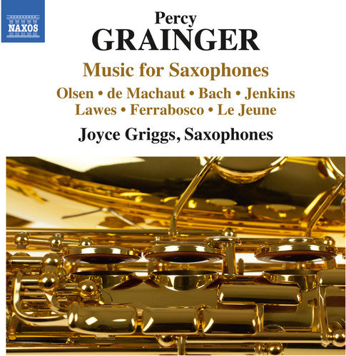 Grainger/ Griggs/ Holmes/ Pierick/ Dochnahl - Grainger: Music for Saxophones
