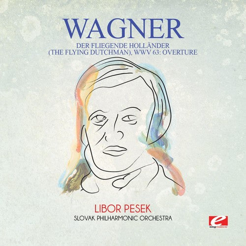 Wagner - Wagner: Der fliegende Hollander (The Flying Dutchman), WWV 63:Overture